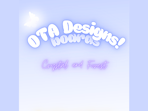 ✨OTA Designs! Crystal and Forest!✨