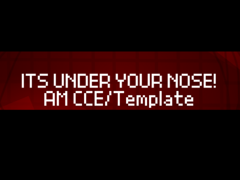 ITS UNDER YOUR NOSE AM CCE_Template (ANOTHER RESHARE)