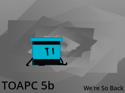 TOAPC 5b - We're So Back
