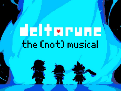 Deltarune the (Not) Musical - Audition