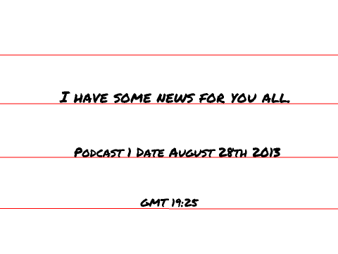 I have some news for you all.