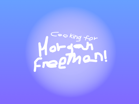 cooking for morgan freeman