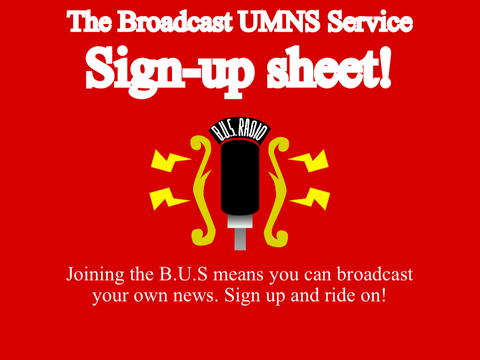 B.U.S (Broadcast UMNS Service) Sign-up Sheet