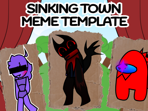 --SINKING TOWN MEME TEMPLATE-- remix remix