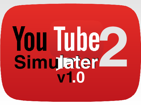 Youtube Simulator 2 - v1.0
