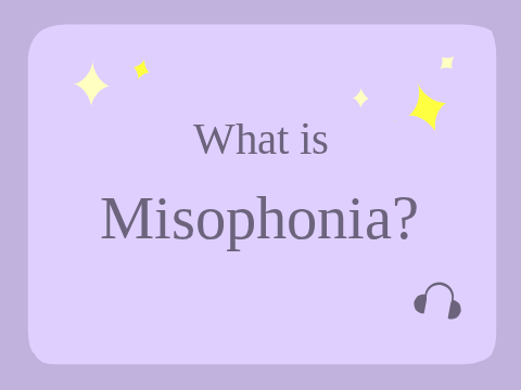 What is Misophonia