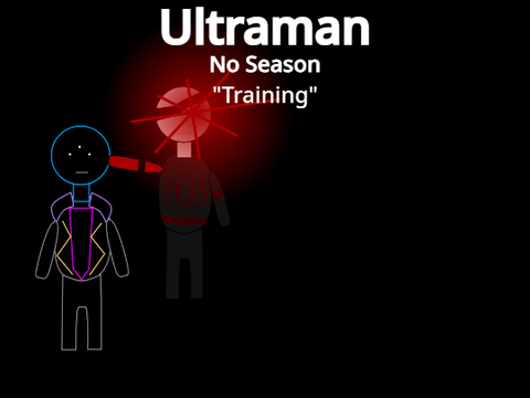 Ultraman No Season: Training