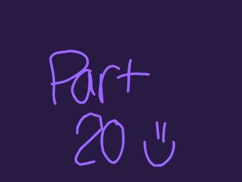 Part 20!