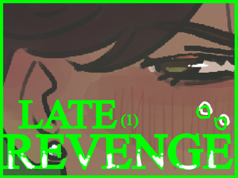 guys i think he likes someone || late revenge (1)