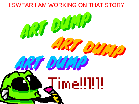 Art Dump + 1 actual finished (mid) work