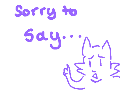 Sorry to say…