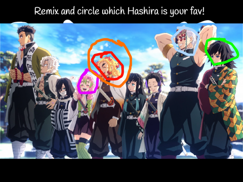 Remix and circle which Hashira is your fav! 