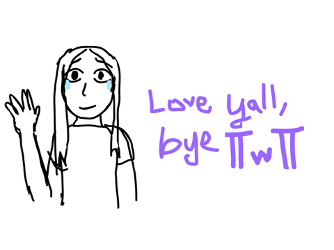 final goodbye TwT