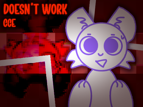 : DOESN’T WORK : CCE :