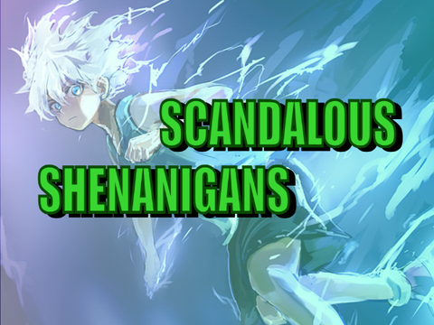 Scandalous Shenanigans (SS)