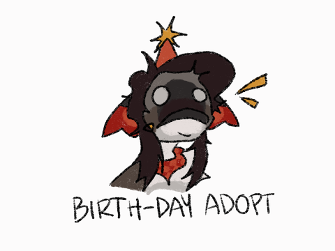 (Closed) Birthday Adopt because I’m older now 