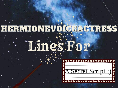 ✯Herm's Lines for A Secret Script! ;)✯