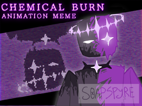 CHEMICAL BURN - FORSAKEN MEME [Noli]