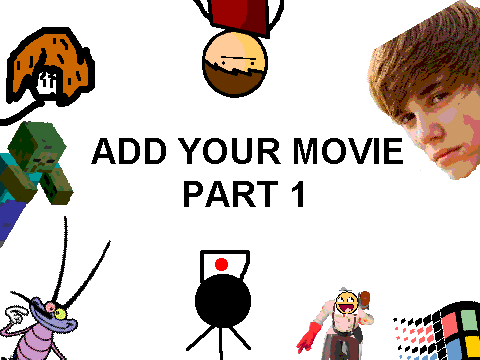 ADD YOUR MOVIE PART 1