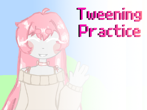 Tweening practice