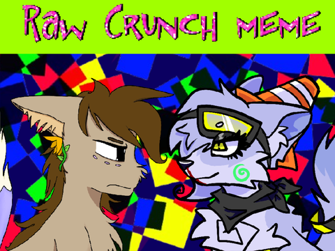 RAW CRUNCH MEME | COLLAB (mild gore + eyestrain warning)