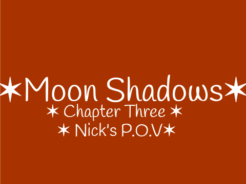✶ Moon Shadows - Chapter Three ✶