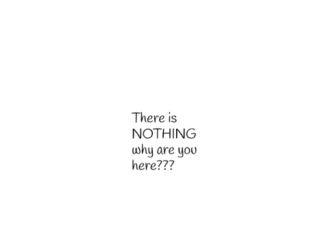 NOTHING :) 