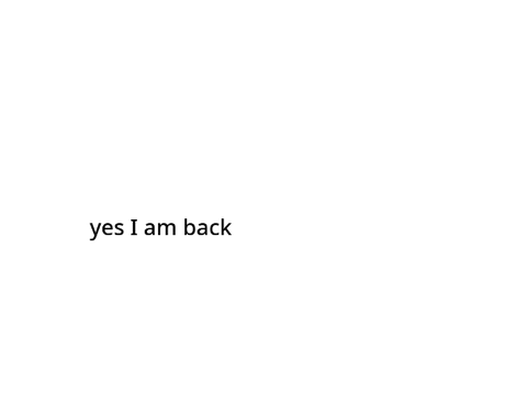 I AM BACK ⁉️