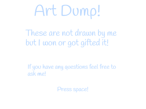 Art Dump!(Things I have won or been gifted)