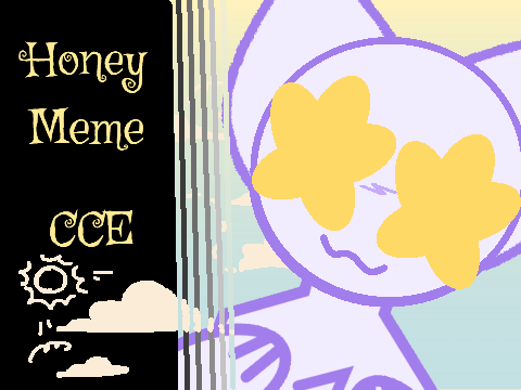 HONEY/ MEME/ CCE