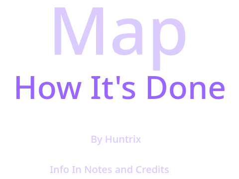 How it's done by Huntrix (Map) part 2