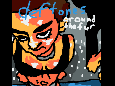 Around the Fur - Deftones Fanart