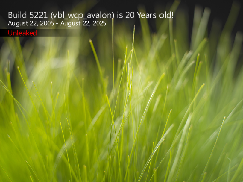 Windows Vista Build 5221 (vbl_wcp_avalon) is 20 Years old!