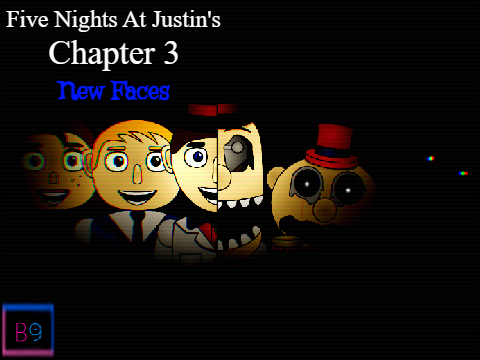 Five Nights at Justin's Chapter 3 "New Faces"
