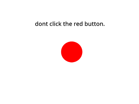 Dont Click The Red Button.