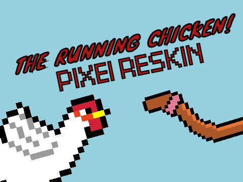 The Running Chicken: PIXEL RESKIN
