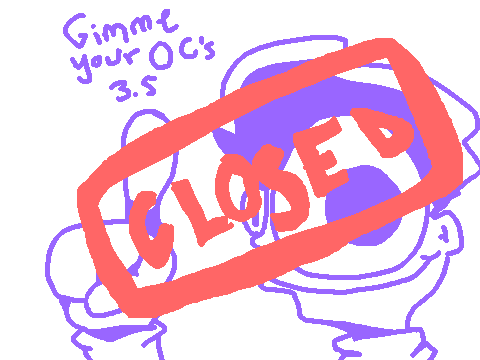 Gimme your OC's 3.5!! [CLOSED]