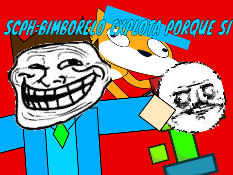 (SCPH) Bimborelo Explota Porque SI xd