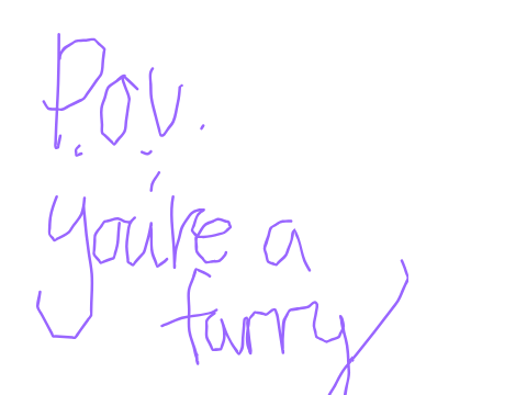 pov: youre a furry