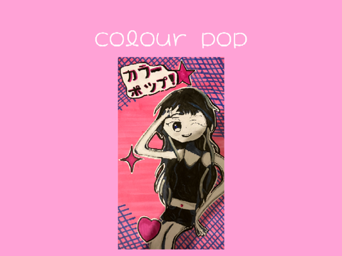 カラーポップ ! // colour pop!