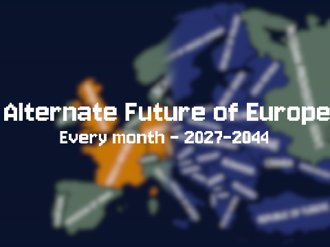 Alternate Future of Europe: Every Month (2027-2044)