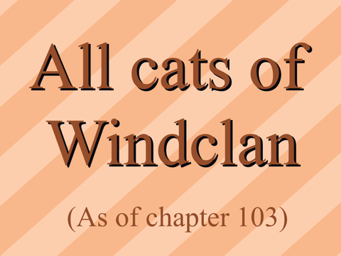 Every Cat in Windclan (as of chapter 103)