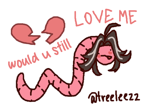 would u still love me if I was a worm? animatic
