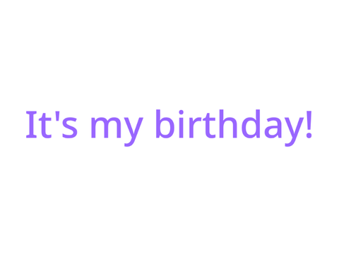 It's my birthday!