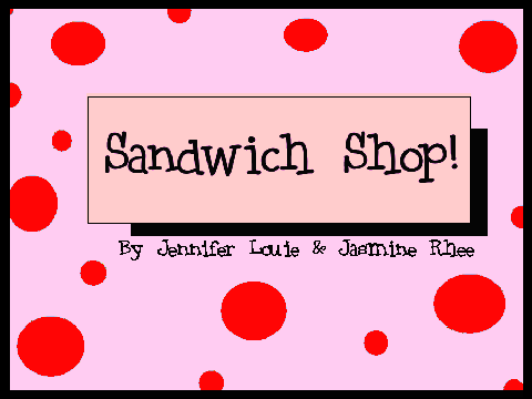 Sandwich Shop!