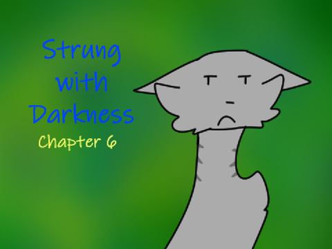 Strung with Darkness- chapter 6
