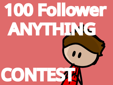 100 Followers Anything Contest CLOSED