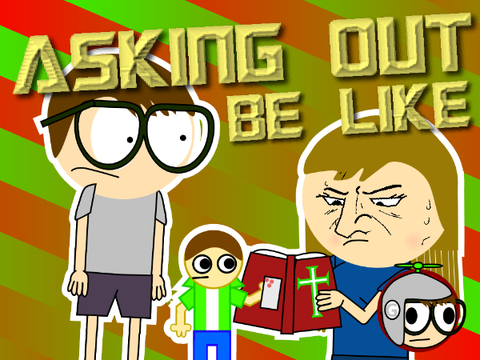 Asking out be like [Archive] v1.2.0