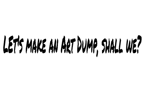 Art Dump #3.14 (Because I don't know.)