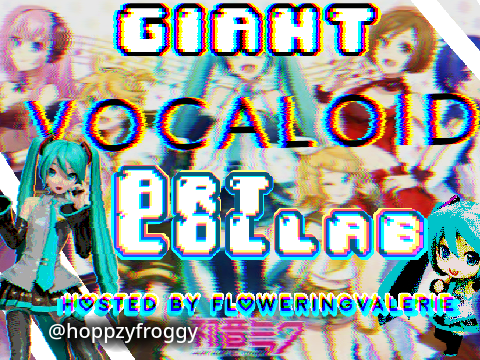 ⋆⁺♫✧ Giant Vocaloid Art Collab ✧♫⁺⋆ (Complete)